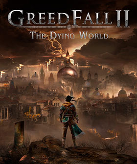 
    GreedFall II: The Dying World
