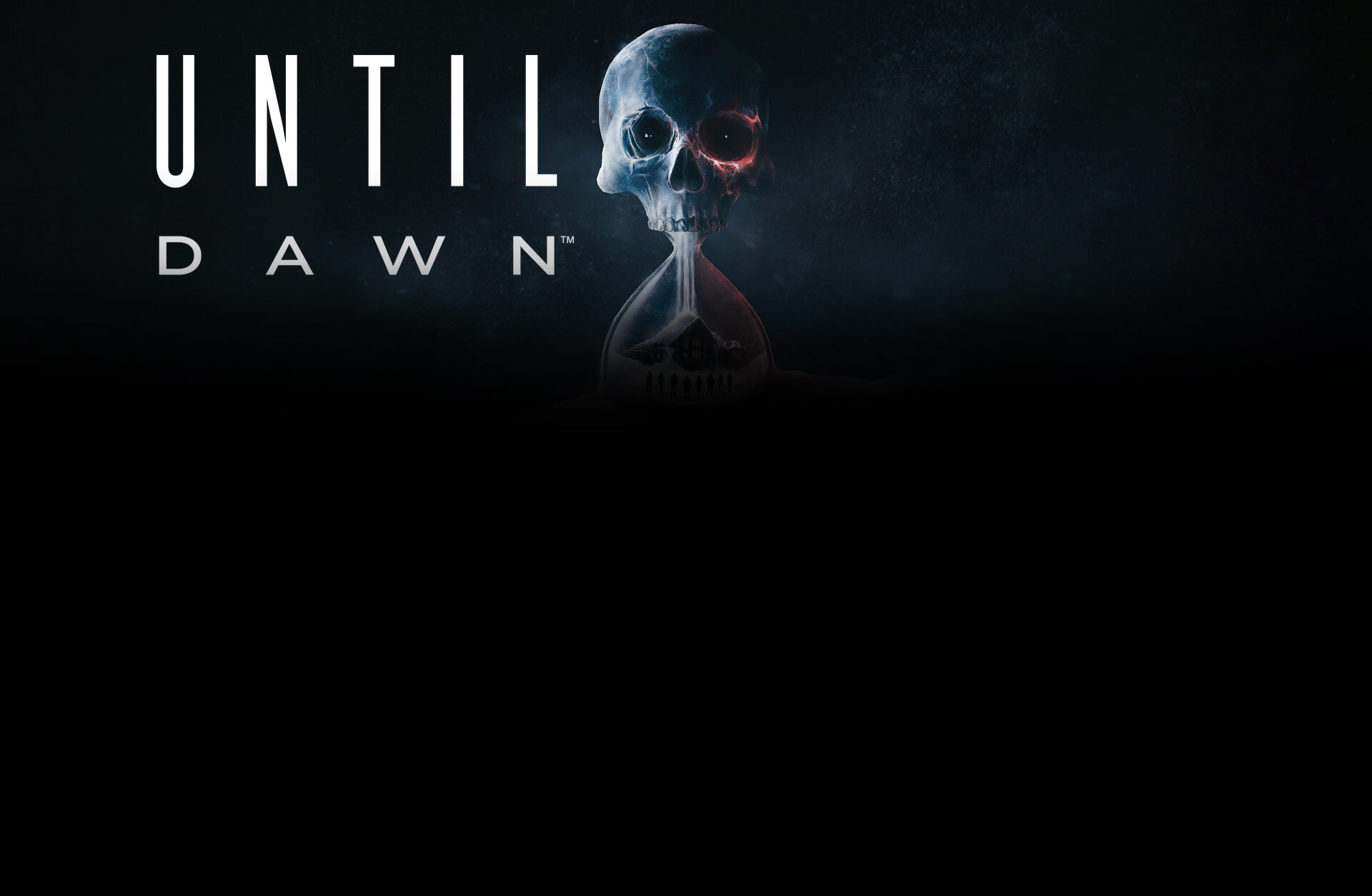 Until Dawn™